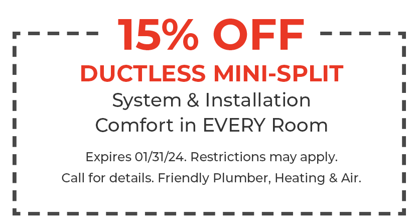 Coupon - 15% OFF Ductless Mini-Split. Comfort in Every Room. Friendly can help.