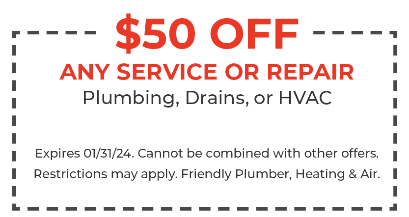 Coupon - $50 OFF Service or Repair. HVAC or Plumbing. Friendly