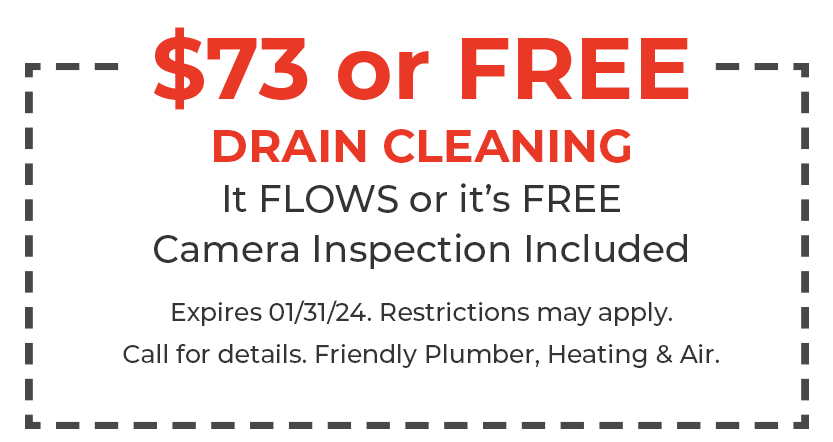 Coupon - $73 or FREE Drain Cleaning. Friendly.